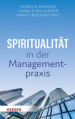Spiritualität in der Managementpraxis von Herder Verlag GmbH